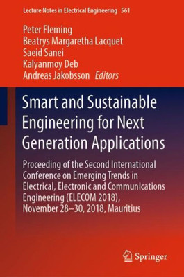 Smart And Sustainable Engineering For Next Generation Applications: Proceeding Of The Second International Conference On Emerging Trends In ... Notes In Electrical Engineering, 561)