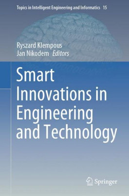 Smart Innovations In Engineering And Technology (Topics In Intelligent Engineering And Informatics, 15)