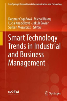 Smart Technology Trends In Industrial And Business Management (Eai/Springer Innovations In Communication And Computing)