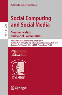 Social Computing And Social Media. Communication And Social Communities (Information Systems And Applications, Incl. Internet/Web, And Hci)