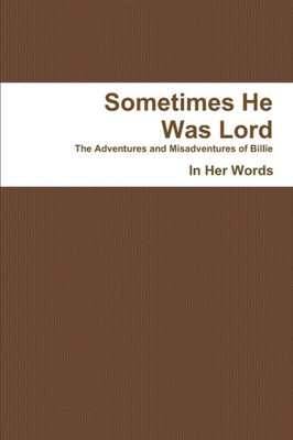 Sometimes He Was Lord - Pb