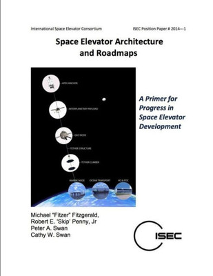 Space Elevator Architecture And Roadmaps