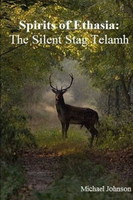 Spirits Of Ethasia: The Silent Stag Talamh