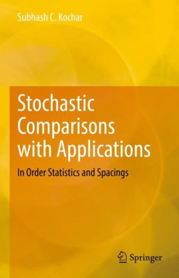 Stochastic Comparisons With Applications: In Order Statistics And Spacings