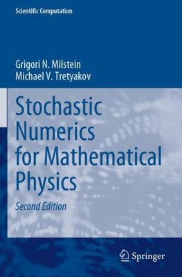 Stochastic Numerics For Mathematical Physics (Scientific Computation)