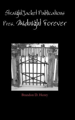 Straightjacket Publications Presents Midnight Forever