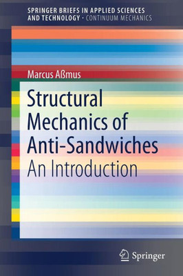 Structural Mechanics Of Anti-Sandwiches: An Introduction (Springerbriefs In Applied Sciences And Technology)