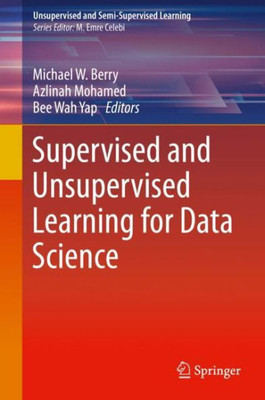 Supervised And Unsupervised Learning For Data Science (Unsupervised And Semi-Supervised Learning)