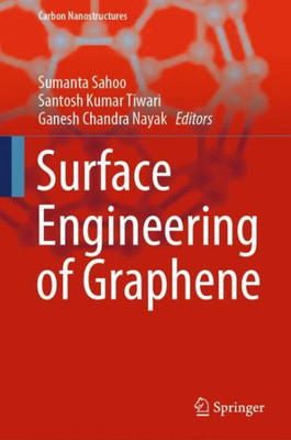 Surface Engineering Of Graphene (Carbon Nanostructures)