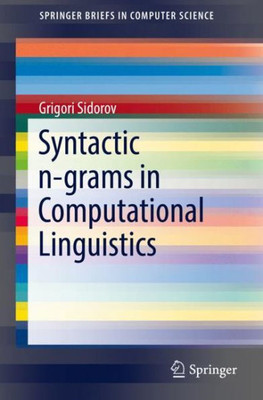 Syntactic N-Grams In Computational Linguistics (Springerbriefs In Computer Science)