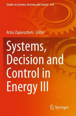 Systems, Decision And Control In Energy Iii (Studies In Systems, Decision And Control)