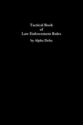 Tactical Book Of Law Enforcement Rules