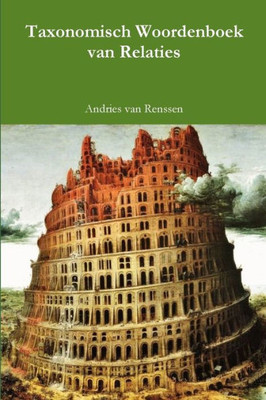 Taxonomisch Woordenboek Van Relaties (Dutch Edition)