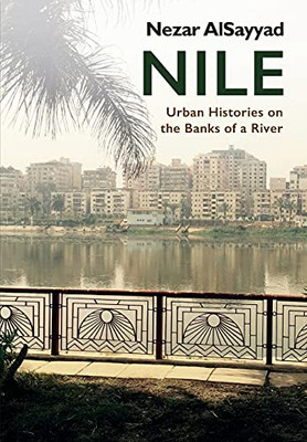 Nile: Urban Histories On The Banks Of A River