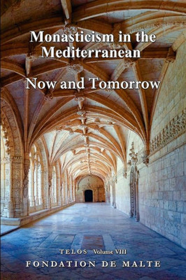 Telos Viii - Monasticism In The Mediterranean. Now And Tomorrow