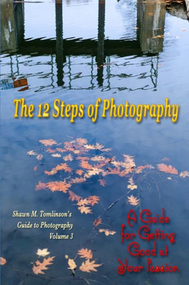 The 12 Steps Of Photography