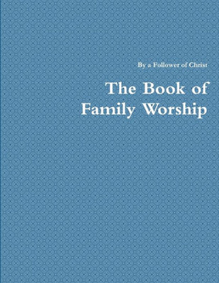 The Book Of Family Worship
