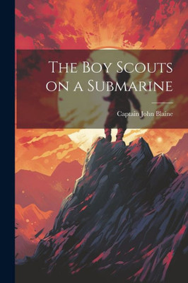 The Boy Scouts On A Submarine