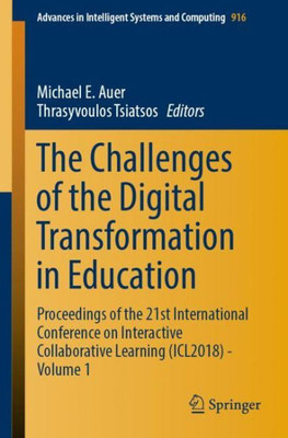 The Challenges Of The Digital Transformation In Education: Proceedings Of The 21St International Conference On Interactive Collaborative Learning ... In Intelligent Systems And Computing, 916)