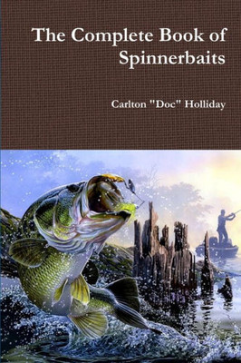 The Complete Book Of Spinnerbaits