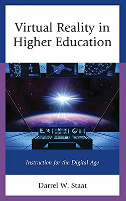 Virtual Reality In Higher Education: Instruction For The Digital Age (Hardcover)