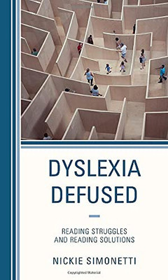 Dyslexia Defused: Reading Struggles And Reading Solutions (Hardcover)