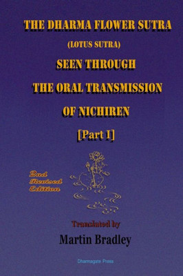 The Dharma Flower Sutra (Lotus Sutra) Seen Through The Oral Transmission Of Nichiren [I]