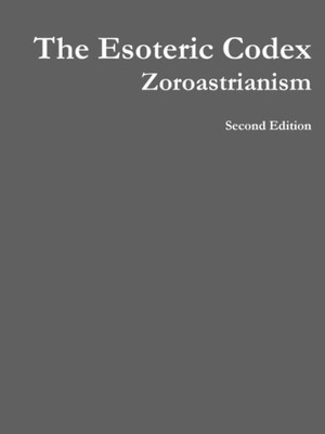 The Esoteric Codex: Zoroastrianism