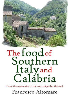 The Food Of Southern Italy And Calabria