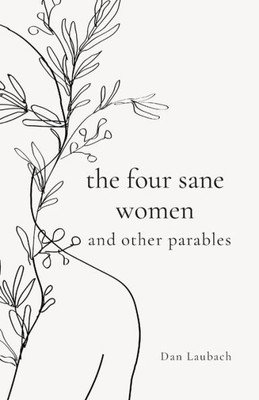 The Four Sane Women And Other Parables