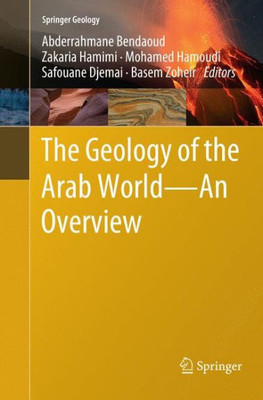 The Geology Of The Arab World---An Overview (Springer Geology)
