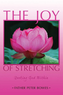 The Joy Of Stretching: Seeking God Within