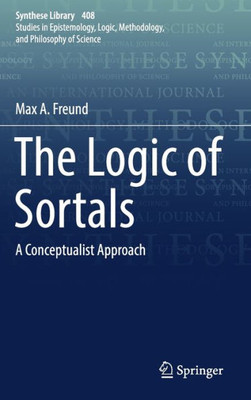 The Logic Of Sortals: A Conceptualist Approach (Synthese Library, 408)