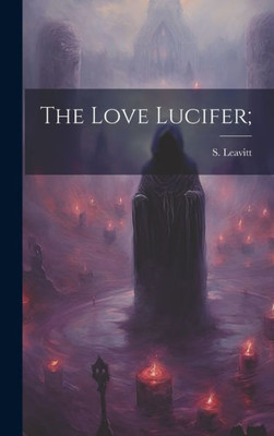 The Love Lucifer;