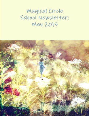 The Magical Circle School Newsletter: May 2015