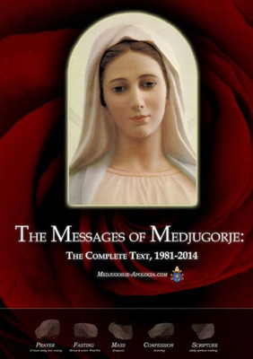 The Messages Of Medjugorje: The Complete Text, 1981-2014