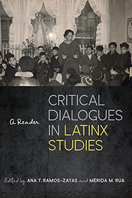 Critical Dialogues In Latinx Studies: A Reader (Hardcover)