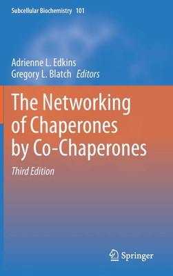 The Networking Of Chaperones By Co-Chaperones (Subcellular Biochemistry, 101)