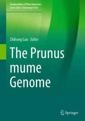 The Prunus Mume Genome (Compendium Of Plant Genomes)