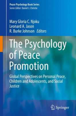 The Psychology Of Peace Promotion: Global Perspectives On Personal Peace, Children And Adolescents, And Social Justice (Peace Psychology Book Series)