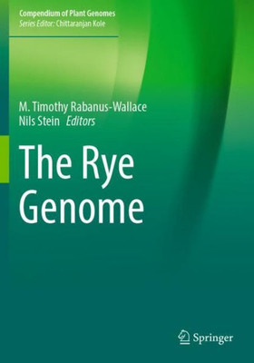 The Rye Genome (Compendium Of Plant Genomes)