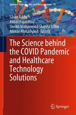 The Science Behind The Covid Pandemic And Healthcare Technology Solutions (Springer Series On Bio- And Neurosystems, 15)