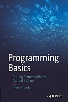 Programming Basics: Getting Started With Java, C#, And Python