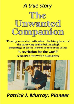 The Unwanted Companion: A True Story