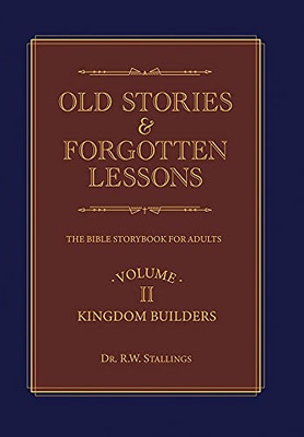 Old Stories & Forgotten Lessons: The Bible Storybook For Adults (Volume Ii) (Hardcover)