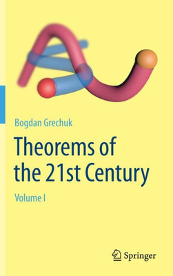 Theorems Of The 21St Century: Volume I