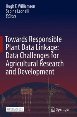 Towards Responsible Plant Data Linkage: Data Challenges For Agricultural Research And Development
