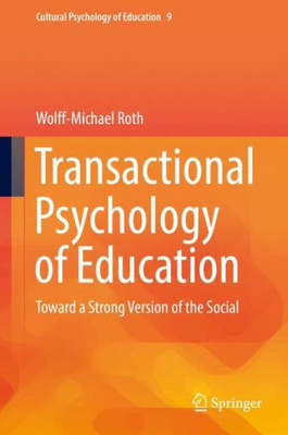 Transactional Psychology Of Education (Cultural Psychology Of Education, 9)