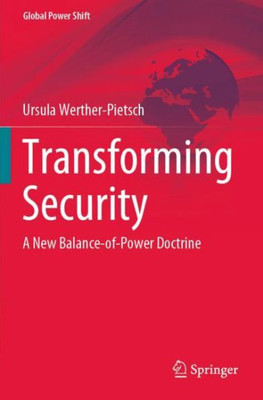 Transforming Security: A New Balance-Of-Power Doctrine (Global Power Shift)