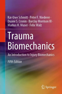 Trauma Biomechanics: An Introduction To Injury Biomechanics